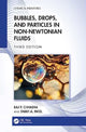 Book cover of: Bubbles, Drops, and Particles in Non-Newtonian Fluids. By: Raj P. Chhabra