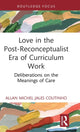 Book cover of: Love in the Post-Reconceptualist Era of Curriculum Work. By: Allan Michel Jales Coutinho