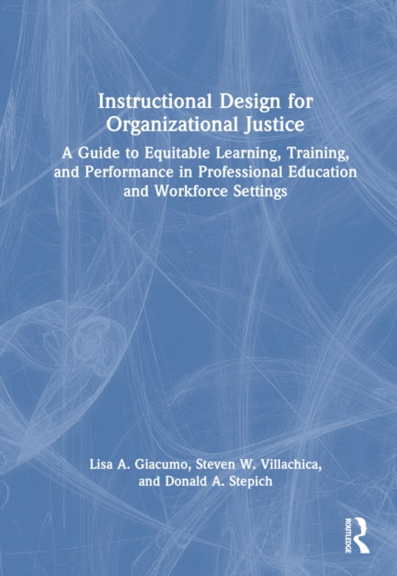 Book cover of: Instructional Design for Organizational Justice. By: Lisa A. Giacumo