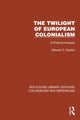 Book cover of: Twilight of European Colonialism. By: Stewart C. Easton