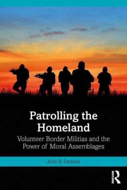 Book cover of: Patrolling the Homeland. By: John Parsons