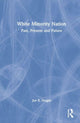 Book cover of: White Minority Nation. By: Joe R. Feagin