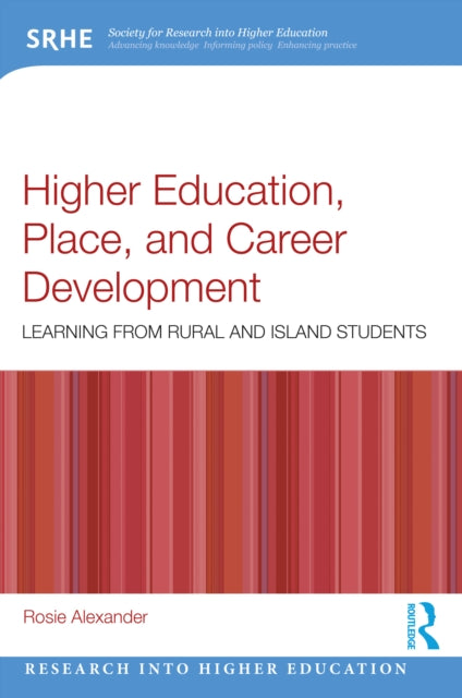 Book cover of: Higher Education, Place, and Career Development. By: Rosie Alexander