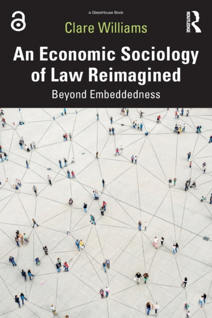 Book cover of: Economic Sociology of Law Reimagined. By: Clare Williams