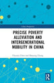 Book cover of: Precise Poverty Alleviation and Intergenerational Mobility in China. By: Chunjin Chen
