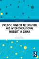 Book cover of: Precise Poverty Alleviation and Intergenerational Mobility in China. By: Chunjin Chen