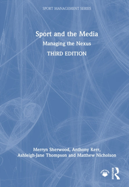 Book cover of: Sport and the Media. By: Merryn Sherwood