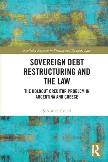 Book cover of: Sovereign Debt Restructuring and the Law. By: Sebastian Grund