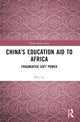 Book cover of: China's Education Aid to Africa. By: Wei Ye