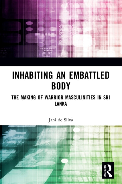Book cover of: Inhabiting an Embattled Body. By: Jani de Silva