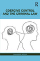 Book cover of: Coercive Control and the Criminal Law. By: Cassandra Wiener