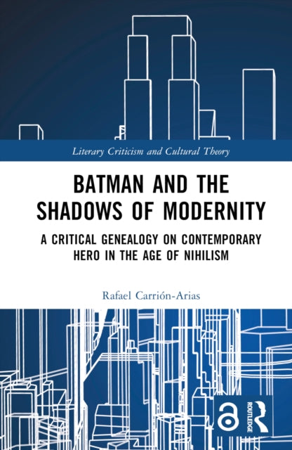 Book cover of: Batman and the Shadows of Modernity. By: Rafael Carrión-Arias