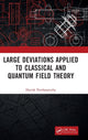 Book cover of: Large Deviations Applied to Classical and Quantum Field Theory. By: Harish Parthasarathy