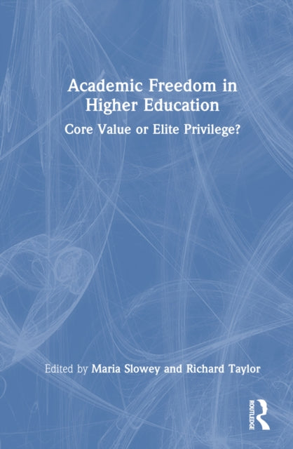 Book cover of: Academic Freedom in Higher Education. By: Maria Slowey