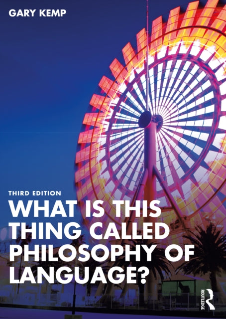 Book cover of: What is this thing called Philosophy of Language?. By: Gary Kemp