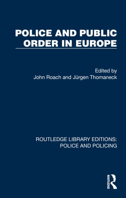 Book cover of: Police and Public Order in Europe. By: John Roach