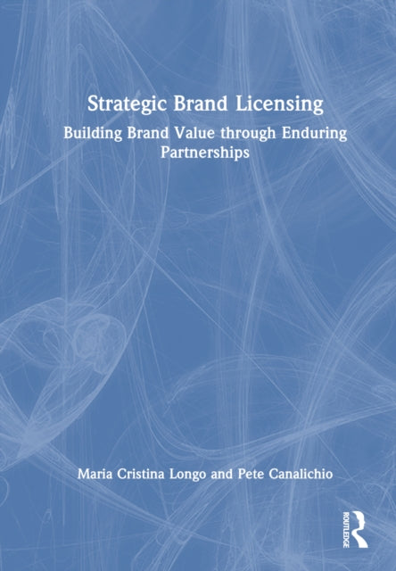 Book cover of: Strategic Brand Licensing. By: Maria Cristina Longo