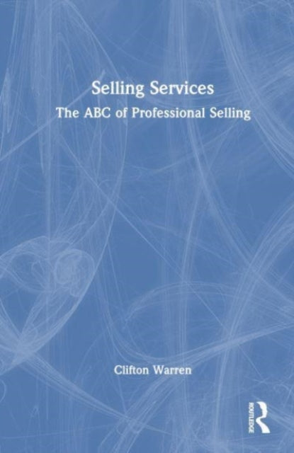 Book cover of: Selling Services. By: Clifton Warren