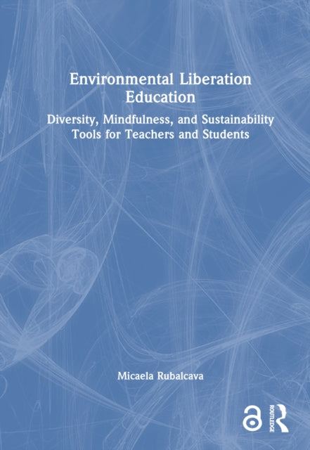 Book cover of: Environmental Liberation Education. By: Micaela Rubalcava