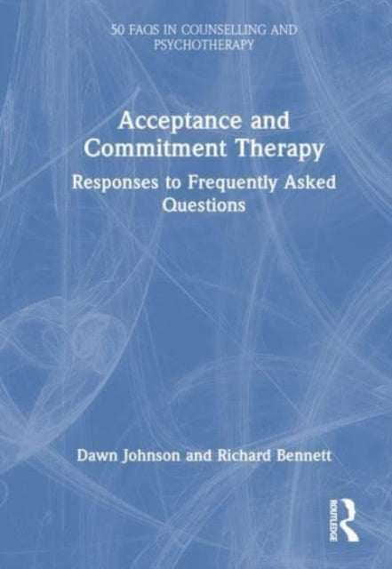 Book cover of: Acceptance and Commitment Therapy. By: Dawn Johnson