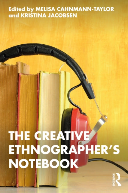 Book cover of: Creative Ethnographer's Notebook. By: Melisa Cahnmann-Taylor