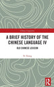 Book cover of: Brief History of the Chinese Language IV. By: X. I. Xiang