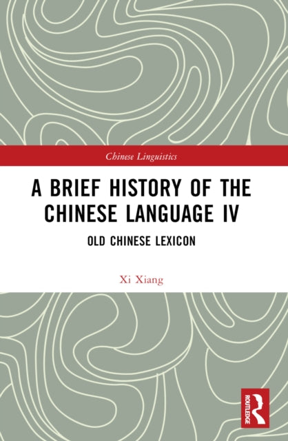 Book cover of: Brief History of the Chinese Language IV. By: X. I. Xiang