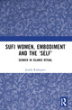 Book cover of: Sufi Women, Embodiment, and the ‘Self’. By: Jamila Rodrigues
