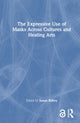 Book cover of: Expressive Use of Masks Across Cultures and Healing Arts. By: Susan Ridley