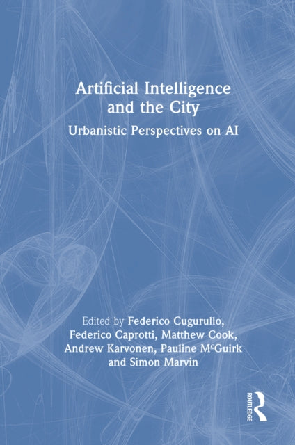 Book cover of: Artificial Intelligence and the City. By: Federico Cugurullo