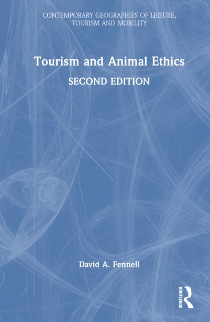 Book cover of: Tourism and Animal Ethics. By: David A. Fennell