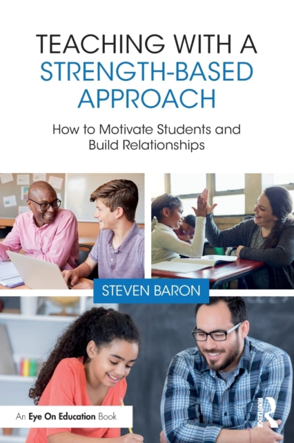 Book cover of: Teaching with a Strength-Based Approach. By: Steven Baron