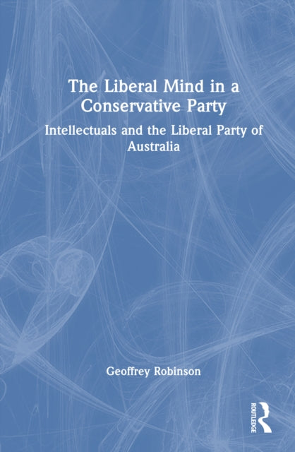 Book cover of: Liberal Mind in a Conservative Party