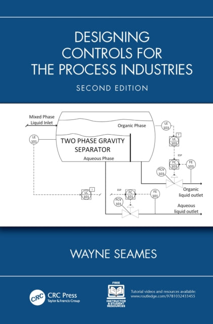 Book cover of: Designing Controls for the Process Industries. By: Wayne Seames