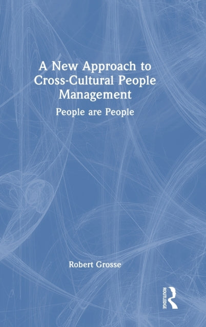Book cover of: New Approach to Cross-Cultural People Management. By: Robert E. Grosse