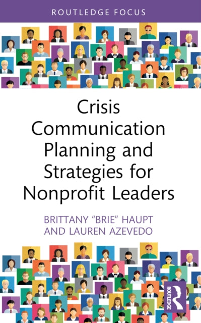Book cover of: Crisis Communication Planning and Strategies for Nonprofit Leaders. By: Brittany Haupt