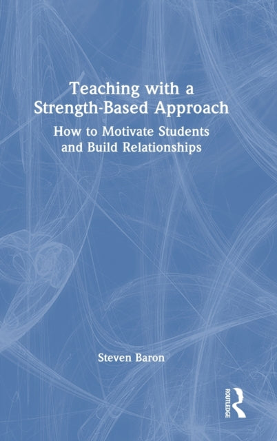 Book cover of: Teaching with a Strength-Based Approach. By: Steven Baron