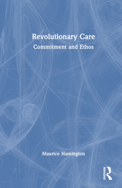 Book cover of: Revolutionary Care. By: Maurice Hamington