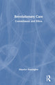 Book cover of: Revolutionary Care. By: Maurice Hamington