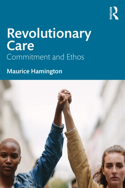 Book cover of: Revolutionary Care. By: Maurice Hamington