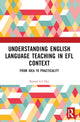 Book cover of: Understanding English Language Teaching in EFL Context