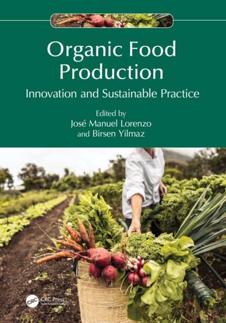 Book cover of: Organic Food Production. By: José Manuel Lorenzo