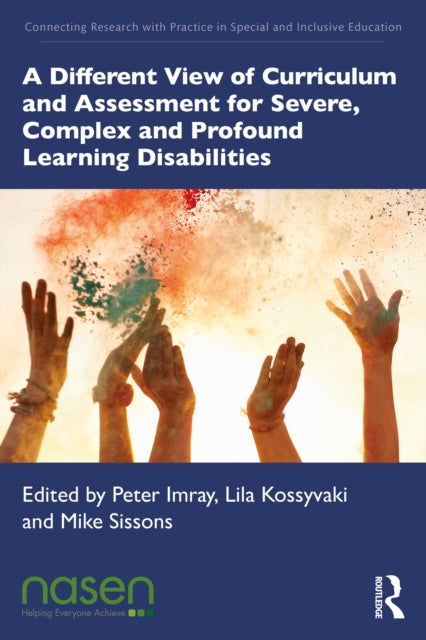 Book cover of: Different View of Curriculum and Assessment for Severe, Complex and Profound Learning Disabilities. By: Peter Imray