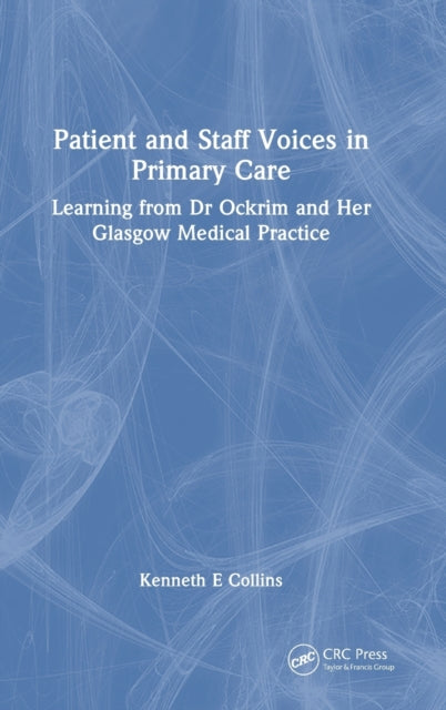 Book cover of: Patient and Staff Voices in Primary Care. By: Kenneth E. Collins