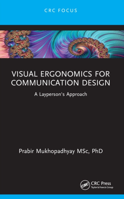 Book cover of: Visual Ergonomics for Communication Design. By: Prabir Mukhopadhyay