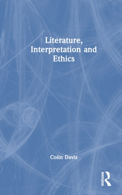 Book cover of: Literature, Interpretation and Ethics