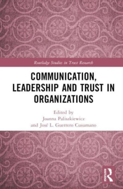 Book cover of: Communication, Leadership and Trust in Organizations. By: Joanna Paliszkiewicz