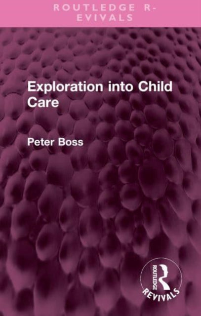 Book cover of: Exploration into Child Care. By: Peter Boss
