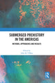 Book cover of: Submerged Prehistory in the Americas. By: John M. OShea