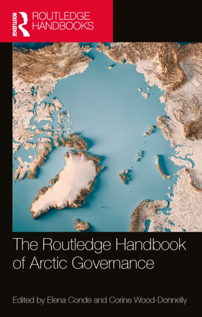 Book cover of: Routledge Handbook of Arctic Governance. By: Elena Conde Perez